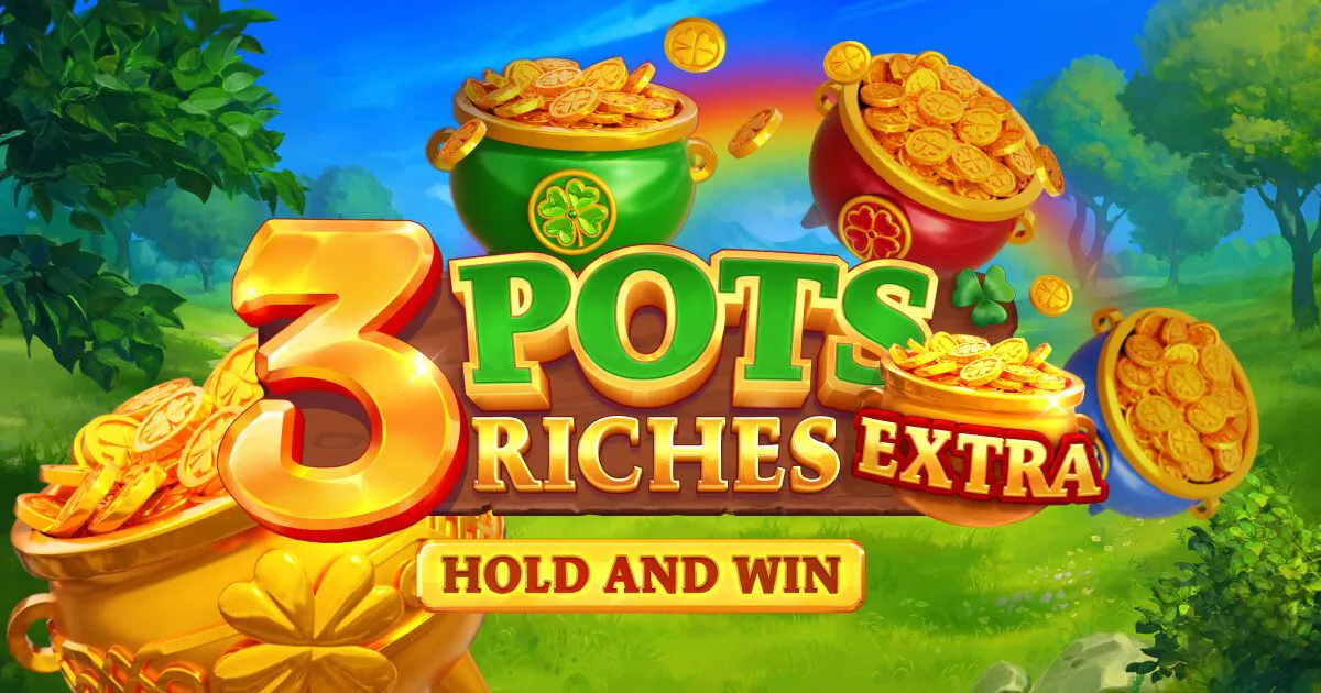 3 Pots Riches Extra: Hold and Win